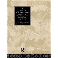 A Vision for London, 1889-1914
