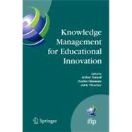 Knowledge Management for Educational Innovation : IFIP WG 3.7 7th Conference on Information Technology in Educational Management (ITEM), Hamamatsu, Japan, July 23-26, 2006