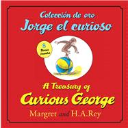 Coleccion de oro Jorge el curioso / A Treasury of Curious George