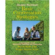 Basic Conversation Strategies Learning the Art of Interactive Listening and Conversing