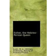 Esther, the Hebrew-persian Queen