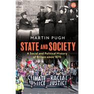 State and Society: A Social and Political History of Britain Since 1870