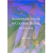 Shakespeare Studies in Colonial Bengal