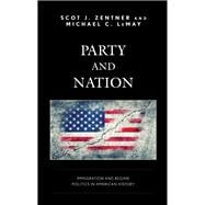 Party and Nation Immigration and Regime Politics in American History