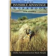 Invisible Advantage Workbook: Ghillie Suit Construction Made Simple