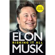 Elon Musk Risking It All