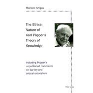 The Ethical Nature Of Karl Popper's Theory Of Knowledge