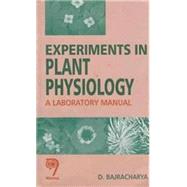 Experiments in Plant Physiology A Laboratory Manual
