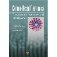 Carbon-Based Electronics: Transistors and Interconnects at the Nanoscale