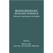 Biotechnology in Plant Science : Relevance to Agriculture in the Eighties