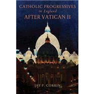 Catholic Progressives in England After Vatican II