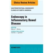 Endoscopy in Inflammatory Bowel Disease, an Issue of Gastrointestinal Endoscopy Clinics of North America