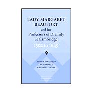 Lady Margaret Beaufort and her Professors of Divinity at Cambridge: 1502 to 1649