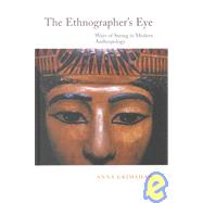 The Ethnographer's Eye: Ways of Seeing in Anthropology