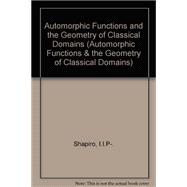 Automorphic Functions and the Geometry of Classical Domains