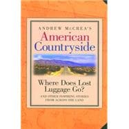 American Countryside : Where Does Lost Luggage Go? Inspiring Stories from Across the Land