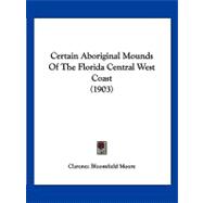 Certain Aboriginal Mounds of the Florida Central West Coast