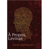 A Propos, Levinas