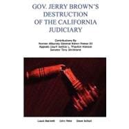 Gov. Jerry Brown's Destruction of the California Judiciary