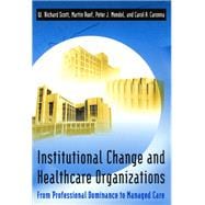 Institutional Change and Healthcare Organizations: Transformation of a Healthcare Field