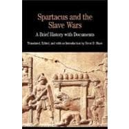 Spartacus and the Slave Wars A Brief History with Documents