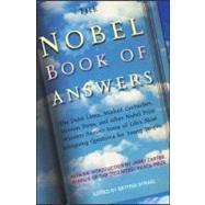 Nobel Book of Answers : The Dalai Lama, Mikhail Gorbachev, Shimon Peres, and Other Nobel Prize Winners Answer Some of Life's Most Intriguing Questions for Young People