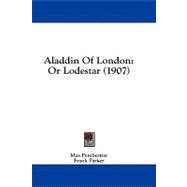 Aladdin of London : Or Lodestar (1907)