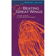 The Beating of Great Wings: A Worldly Spirituality for Active, Apostolic Communities