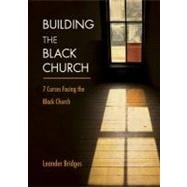 Building the Black Church: 7 Curses Facing the Black Church
