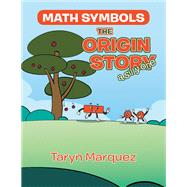 Math Symbols The Origin Story