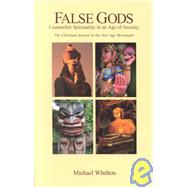 False Gods : The Christian Answer to the New Age Movement