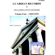 Guardian Records of Williamson County Tennessee Volume Four (1859-1929)