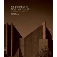 The Christchurch Town Hall 1965-2019 A dream renewed
