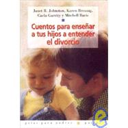 Cuentos para ensenar a tus hijos a entender el divorcio / Thorugh the Eyes of Children: Healing Stories for Children of Divorce