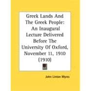 Greek Lands and the Greek People : An Inaugural Lecture Delivered Before the University of Oxford, November 11, 1910 (1910)