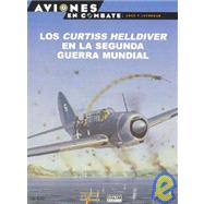 Los Curtiss Helldiver En La Segunda Guerra Mundial