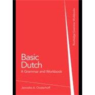 Basic Dutch : A Grammar and Workbook