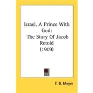 Israel, a Prince with God : The Story of Jacob Retold (1909)