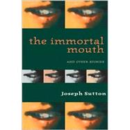 The Immortal Mouth and Other Stories