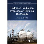Hydrogen Production Processes in Refining Technology