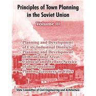 Principles of Town Planning in the Soviet Union : Volume II