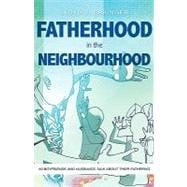 Fatherhood in the Neighbourhood