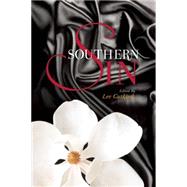 Southern Sin True Stories of the Sultry South and Women Behaving Badly