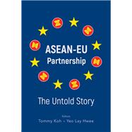 Asean-eu Partnership: The Untold Story