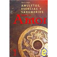 Amuletos, escencias y sahumerios para el amor / Amulets, Essence and Perfumes for Love