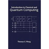 Introduction to Classical and Quantum Computing