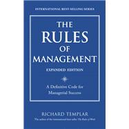The Rules of Management, Expanded Edition A Definitive Code for Managerial Success