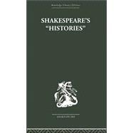 Shakespeare's History: Mirrors of Elizabethan Policy.