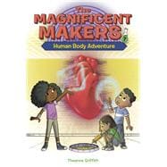 The Magnificent Makers #7: Human Body Adventure