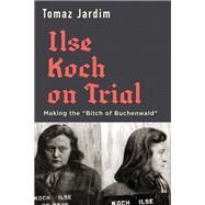 Ilse Koch on Trial